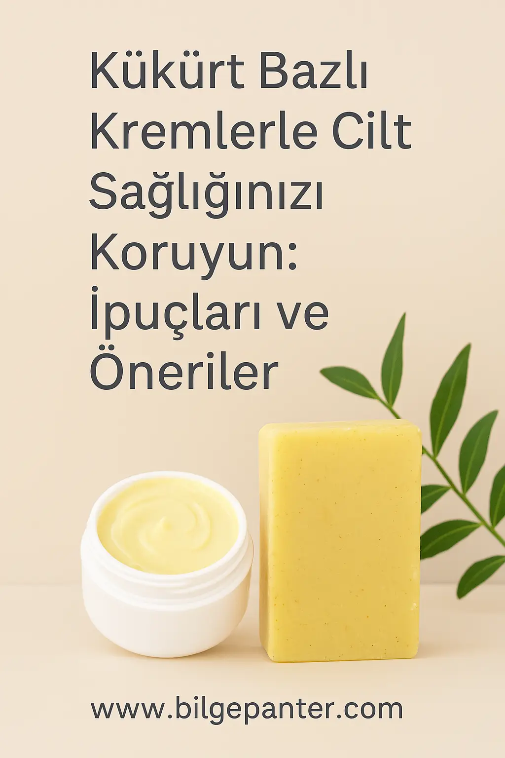 Kükürt bazlı doğal kremler ve sabunlar ile sağlıklı cilt görünümü.